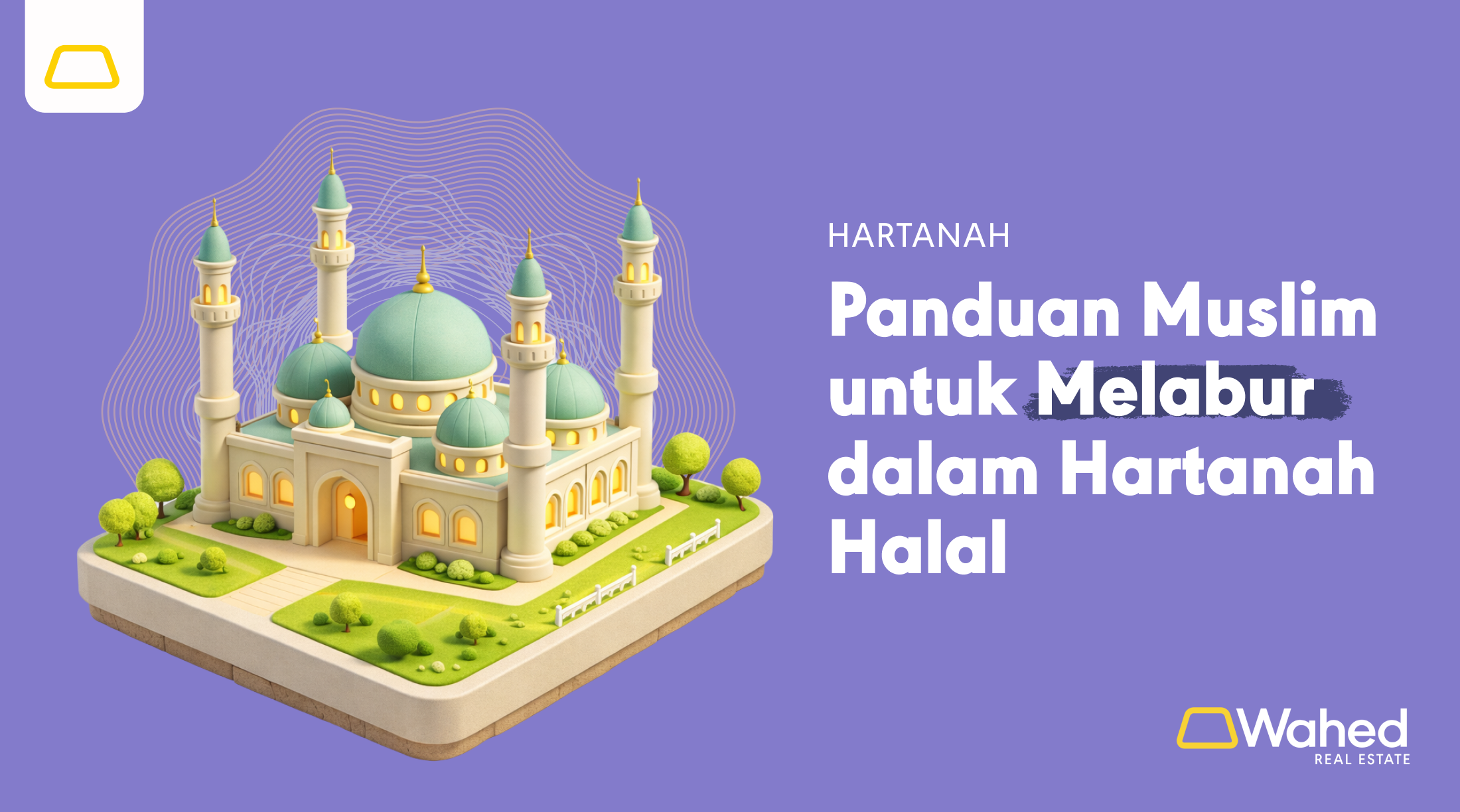 Panduan Muslim untuk Melabur dalam Hartanah Halal