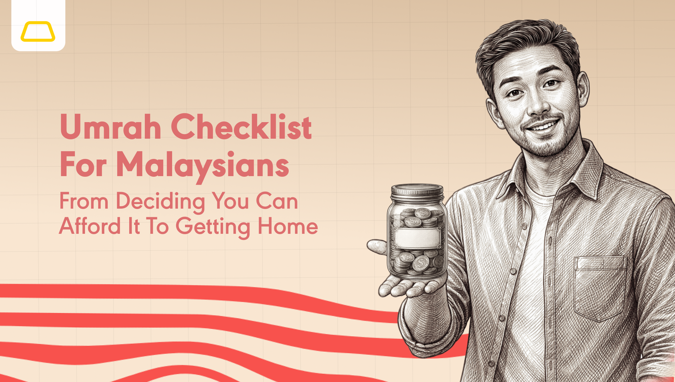 Umrah Checklist for Malaysians: From Deciding You Can Afford It to Getting Home